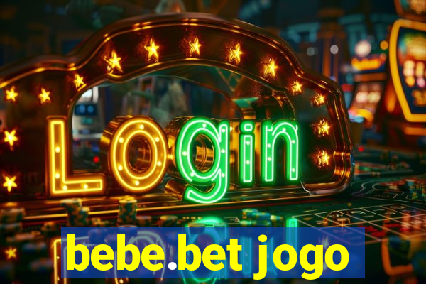 bebe.bet jogo